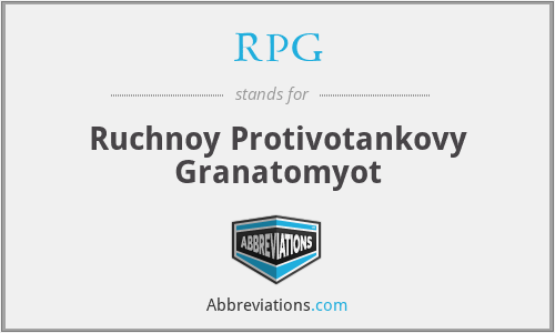 RPG - Ruchnoy Protivotankovy Granatomyot