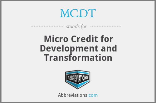 MCDT - Micro Credit for Development and Transformation