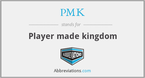 PMK - Player made kingdom
