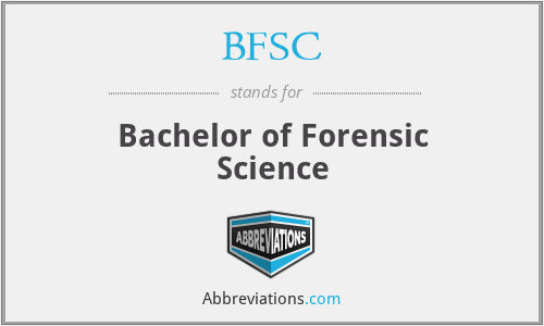 BFSC - Bachelor of Forensic Science