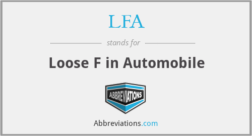 LFA - Loose F in Automobile
