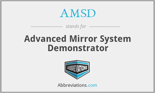 AMSD - Advanced Mirror System Demonstrator