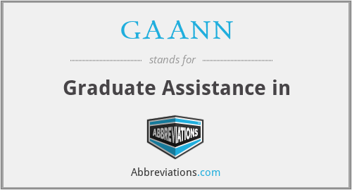 GAANN - Graduate Assistance in