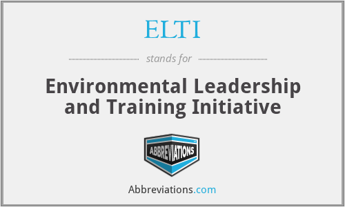 ELTI - Environmental Leadership and Training Initiative