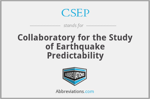CSEP - Collaboratory for the Study of Earthquake Predictability