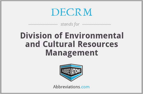 DECRM - Division of Environmental and Cultural Resources Management