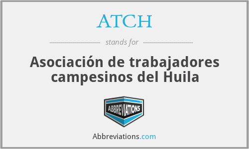 ATCH - Asociación de trabajadores campesinos del Huila