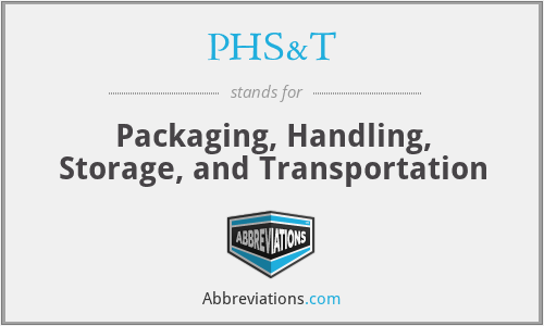 PHS&T - Packaging, Handling, Storage, and Transportation