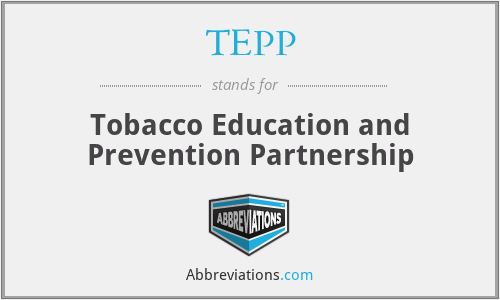 TEPP - Tobacco Education and Prevention Partnership