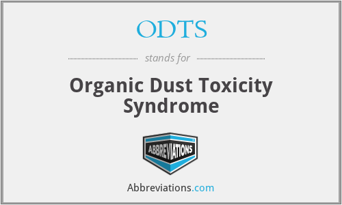 ODTS - Organic Dust Toxicity Syndrome