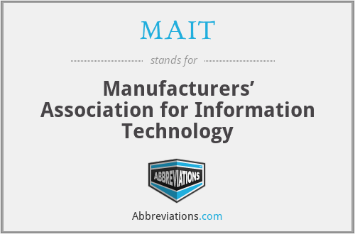 MAIT - Manufacturers’ Association for Information Technology