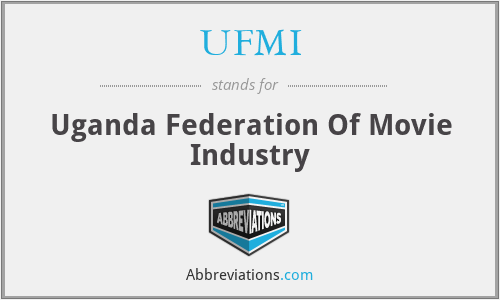 UFMI - Uganda Federation Of Movie Industry