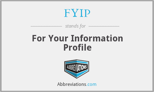FYIP - For Your Information Profile