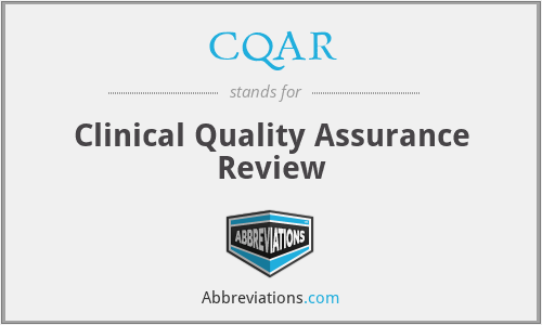 CQAR - Clinical Quality Assurance Review