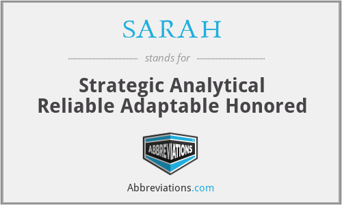 SARAH - Strategic Analytical Reliable Adaptable Honored