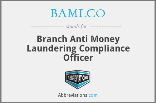 BAMLCO - Branch Anti Money Laundering Compliance Officer