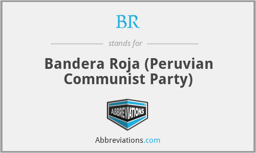 BR - Bandera Roja (Peruvian Communist Party)