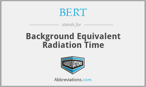 BERT - Background Equivalent Radiation Time
