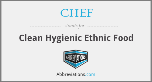 CHEF - Clean Hygienic Ethnic Food