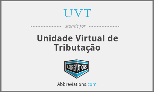 UVT - Unidade Virtual de Tributação
