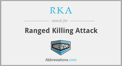 RKA - Ranged Killing Attack