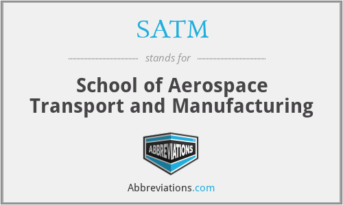 SATM - School of Aerospace Transport and Manufacturing