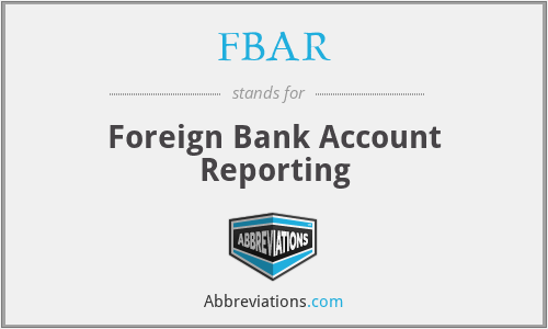 FBAR - Foreign Bank Account Reporting