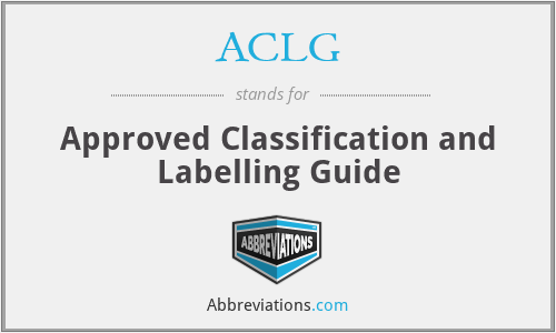 ACLG - Approved Classification and Labelling Guide