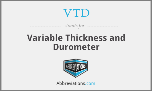 VTD - Variable Thickness and Durometer