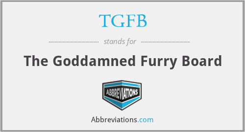 TGFB - The Goddamned Furry Board
