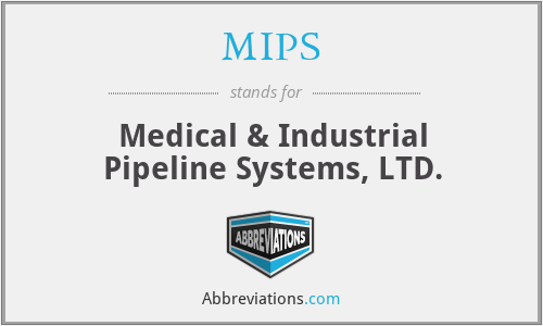 MIPS - Medical & Industrial Pipeline Systems, LTD.