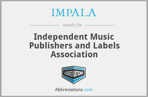 IMPALA - Independent Music Publishers and Labels Association