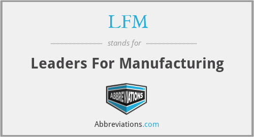 LFM - Leaders For Manufacturing