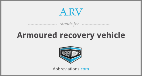 ARV - Armoured recovery vehicle