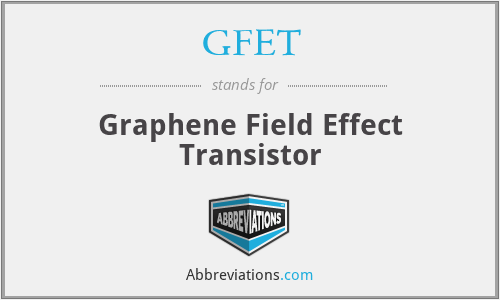 GFET - Graphene Field Effect Transistor
