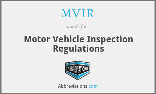 MVIR - Motor Vehicle Inspection Regulations