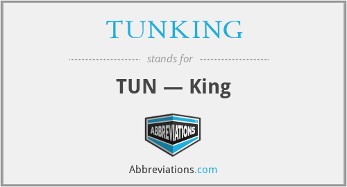 TUNKING - TUN — King