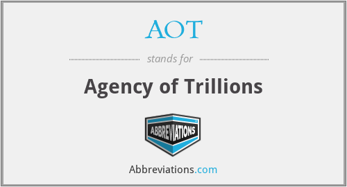 AOT - Agency of Trillions
