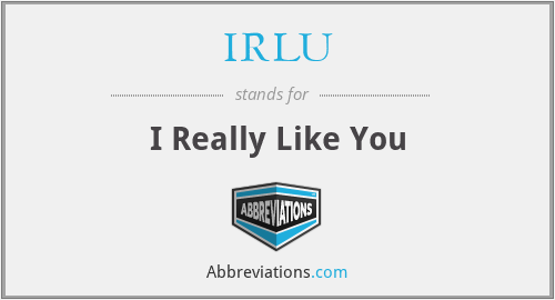 IRLU - I Really Like You