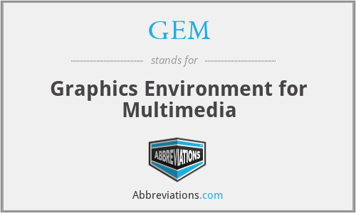 GEM - Graphics Environment for Multimedia