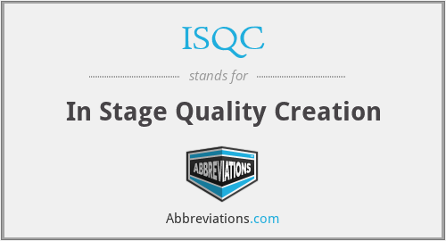 ISQC - In Stage Quality Creation
