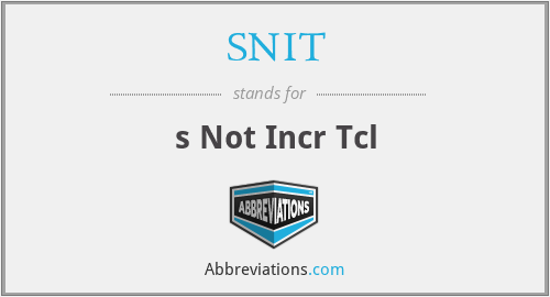 SNIT - s Not Incr Tcl