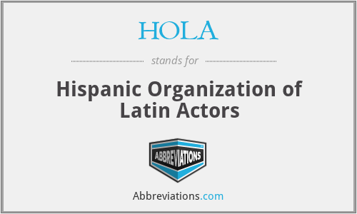 HOLA - Hispanic Organization of Latin Actors