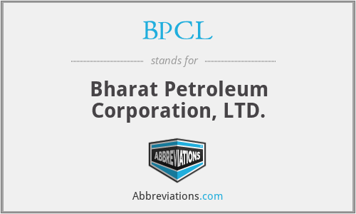 BPCL - Bharat Petroleum Corporation, LTD.