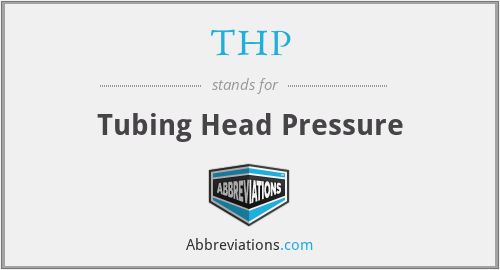 THP - Tubing Head Pressure