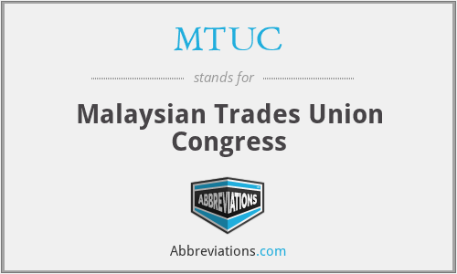 MTUC - Malaysian Trades Union Congress