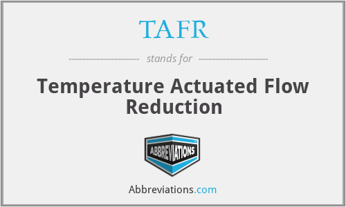 TAFR - Temperature Actuated Flow Reduction