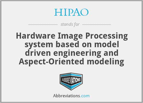 HIPAO - Hardware Image Processing system based on model driven engineering and Aspect-Oriented modeling