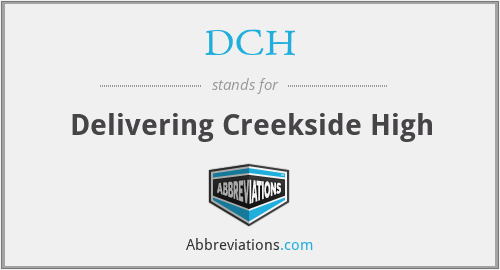 DCH - Delivering Creekside High