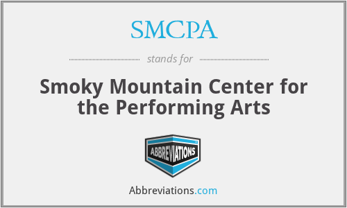 SMCPA - Smoky Mountain Center for the Performing Arts